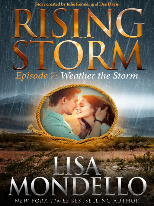Title details for Weather the Storm: Rising Storm, Season 1, Episode 7 by Lisa Mondello - Available